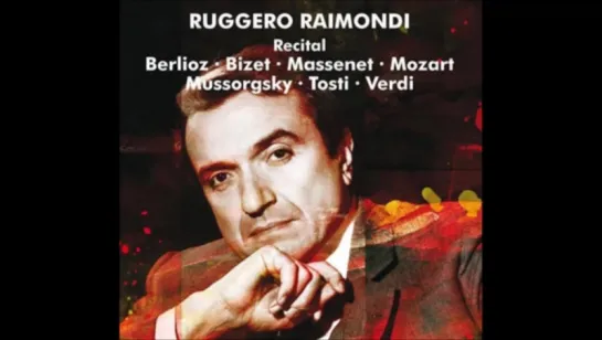 Ruggero Raimondi - Recital -  Berlioz - Bizet - Massenet - Mozart - Mussorgsky - Tosti - Verdi