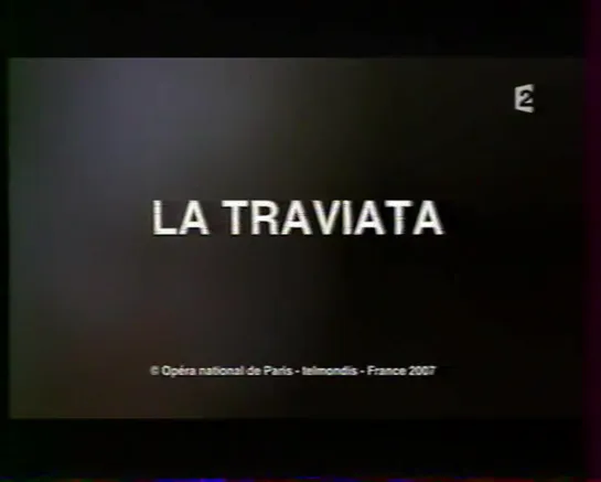 Верди Дж.Травиата.'Opéra National de Paris.2007 г.