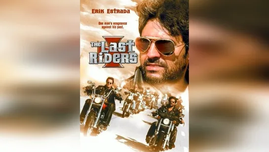 "The Last Riders"/ "Последние искатели приключений".