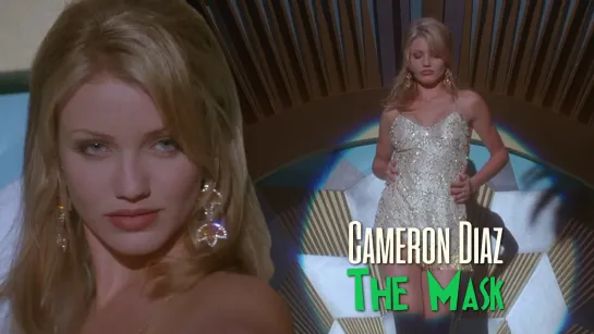 Cameron Diaz as Tina Carlyle — Gee, Baby, Aint I Good to You (The Mask, 1994)