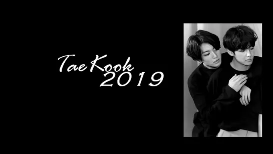 2019 TaeKook moments