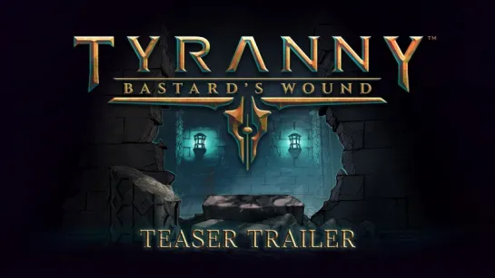 Tyranny: Bastards Wound — тизер