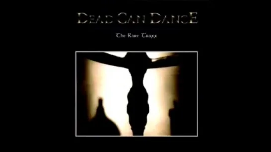 Dead Can Dance - 1995 Rare Traxx