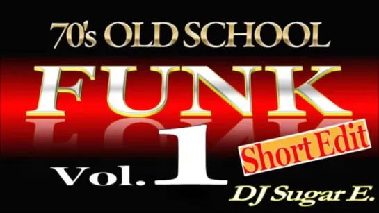 70s Old School Funk (and Soul) Vol.1 - DJ Sugar E