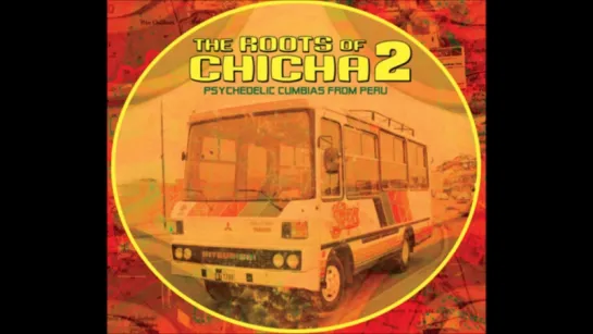 Roots of chicha - psychedelic cumbias from peru part 2