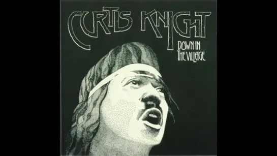 Curtis Knight - Down In The Village 1970 (FULL ALBUM) [Psych