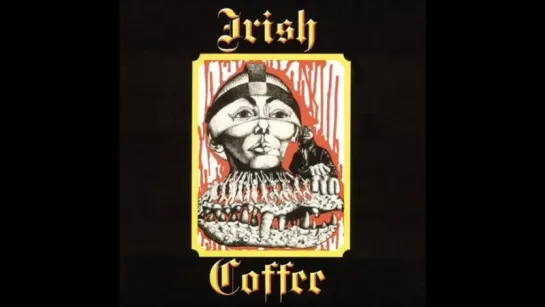 Irish Coffee - Irish Coffee 1971 7 Bonus Tracks Full Album