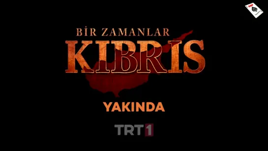 Bir Zamanlar Kıbrıs (тизер)