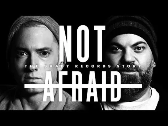 Эминем. Документальный фильм «Not Afraid- The Shady Records Story» - Eminem (на русском языке)