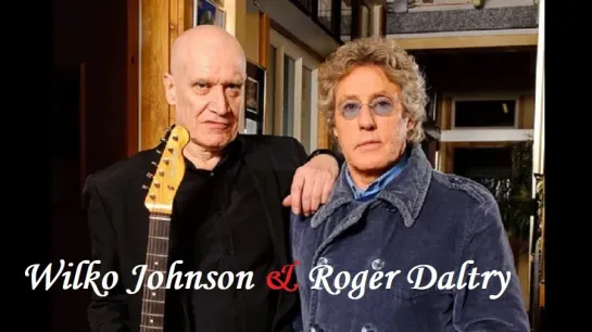 Wilko Johnson and Roger Daltry