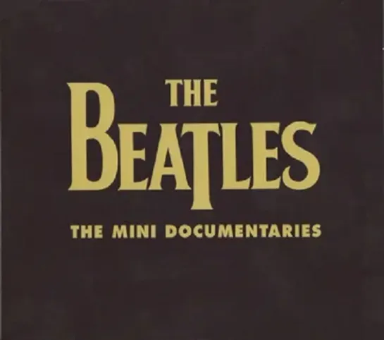 The Beatles - The Mini Documentaries (c русскими субтитрами)