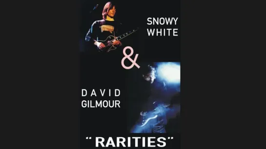 Snowy White & David Gilmour - "Rarities"