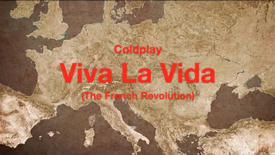 Viva La Vida (Coldplay) [The French Revolution]