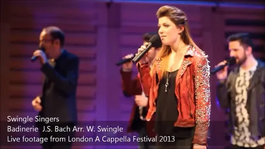 Swingle Singers - Badinerie by J.S. Bach  • 2013 at London A Cappella Festival