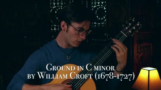 William Croft - Ground in C minor  • 2018 Brandon Acker Guitar performing