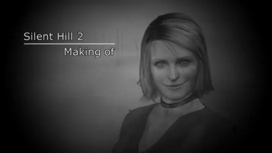 "Making of Silent Hill 2" (Rus Sub)