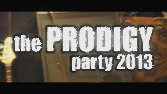 The Prodigy Party 2013 [WQHD]