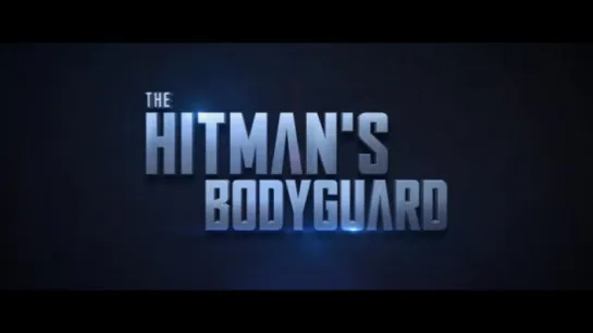 Трейлер фильма Телохранитель киллера/The Hitman's Bodyguard (2017) (англ.)