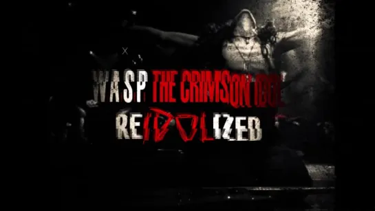 W.A.S.P. - RE-IDOLIZED_ The 25th Anniversary of The Crimson Idol (Trailer) _ Napalm Records