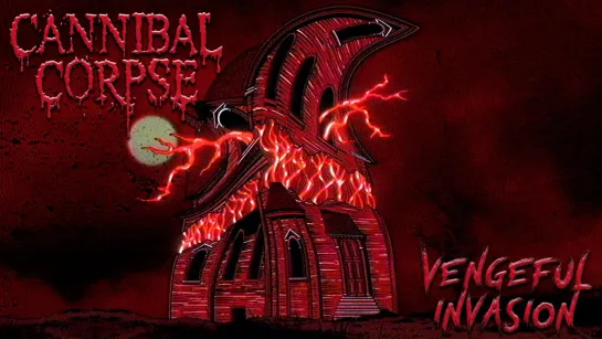 Cannibal Corpse - Vengeful Invasion