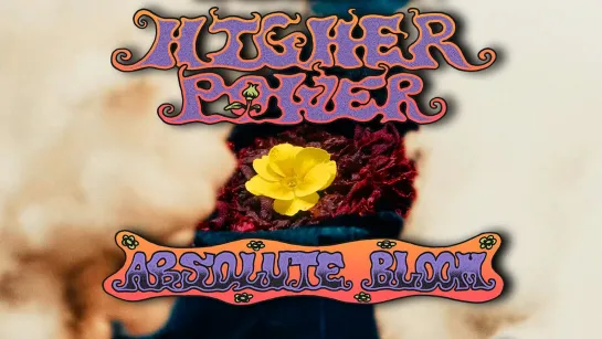 Higher Power - Absolute Bloom