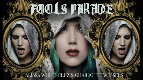 Charlotte Wessels - Fool's Parade (feat. Alissa White-Gluz of Arch Enemy)