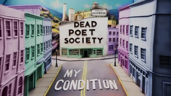 Dead Poet Society - My Condition