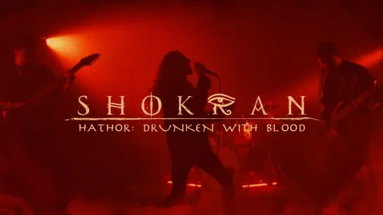 Shokran - Hathor: Drunken With Blood