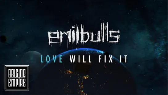 Emil Bulls - Love Will Fix It