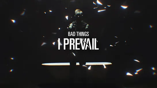 I Prevail - Bad Things