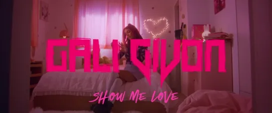 Gali Givon - Show Me Love