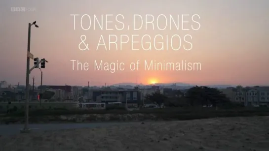 Ben Whalley | Tones, Drones and Arpeggios: The Magic of Minimalism