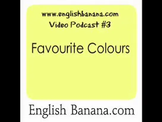 Video Lesson #4 Favourite Colours