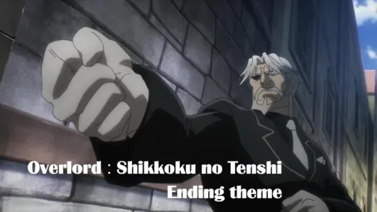 OST "Overlord ׃ Shikkoku no Tenshi Ending theme"