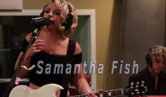 Samantha Fish - Full Session - Daytrotter Session