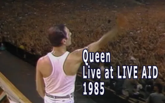 Queen - Live at LIVE AID 1985