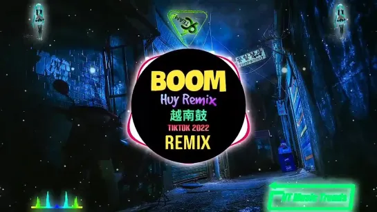 BOOM (Huy Remix Tiktok) 越南鼓 ｜｜ Hot Trend Tiktok