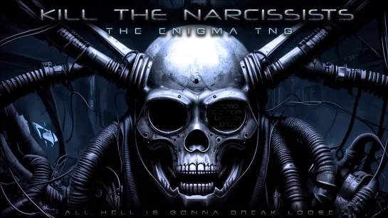 The Enigma TNG - Kill the Narcissists