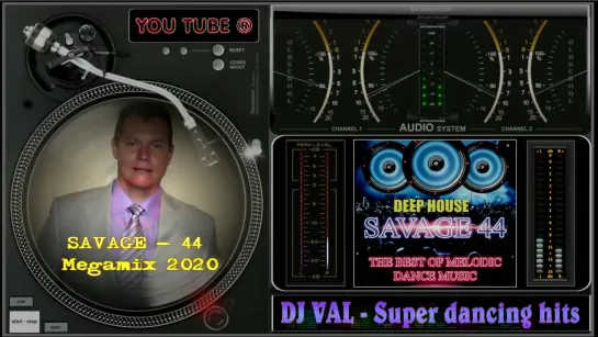 DJ VAL - SUPER DANCING HITS (SAVAGE-44 MEGAMIX )