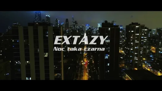 EXTAZY - Noc taka czarna