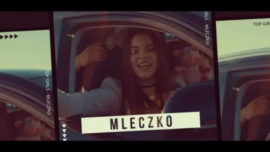 TOP GIRLS - MLECZKO