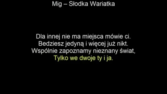 [KARAOKE]MIG - Słodka wariatka + tekst [NAJLEPSZA]