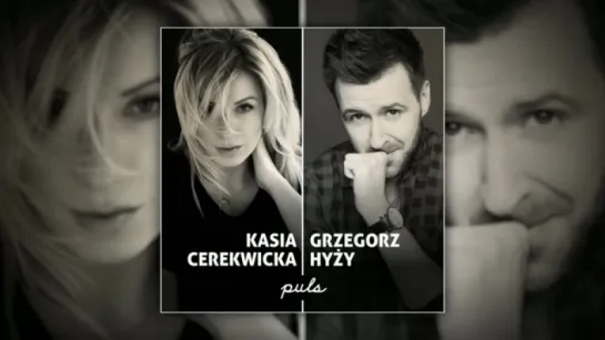 Kasia Cerekwicka - Puls ft. Grzegorz Hyzy