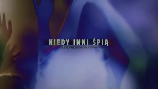 Młody Ozi x Fitka  Kiedy inni śpią