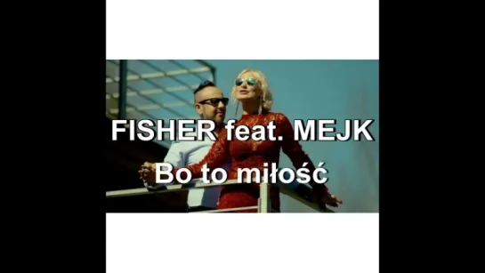 FISHER feat. MEJK - Bo to miłość