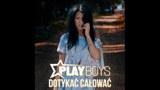 Playboys - Dotykać, całować