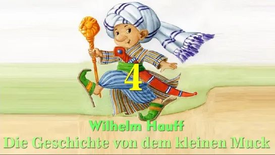 4.5. Der kleine Muck (von Wilhelm Hauff)