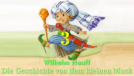 3.5. Der kleine Muck (von Wilhelm Hauff)