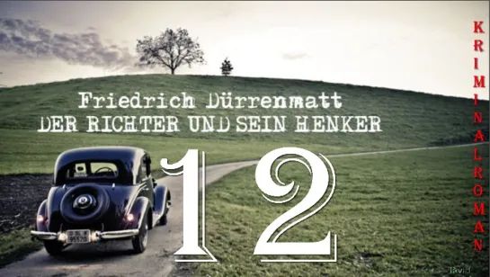 12. Der Richter und sein Henker (F. Dürrenmatt)