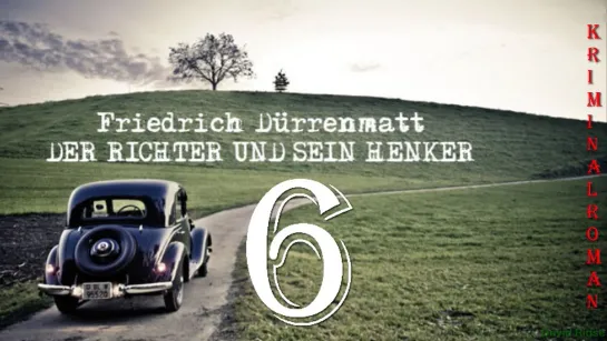 6. Der Richter und sein Henker (F. Dürrenmatt)